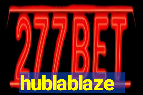 hublablaze