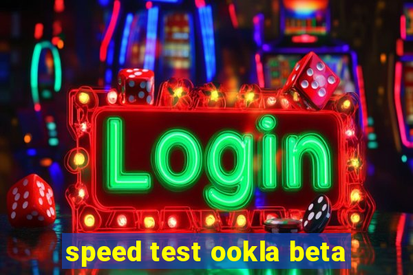 speed test ookla beta