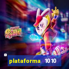 plataforma 1010 jogo do tigre