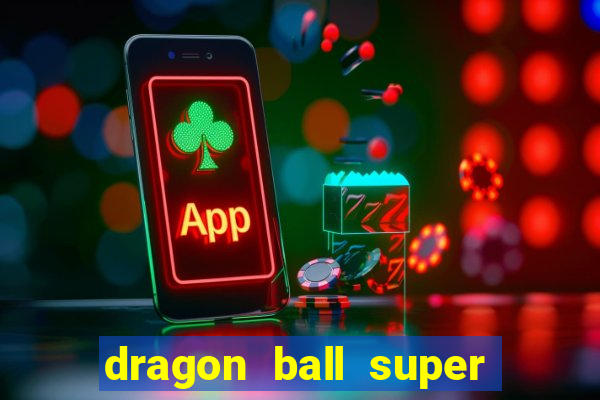 dragon ball super broly dublado assistir