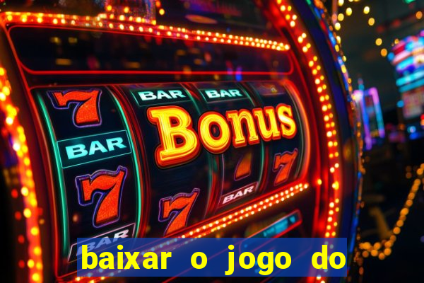 baixar o jogo do candy crush