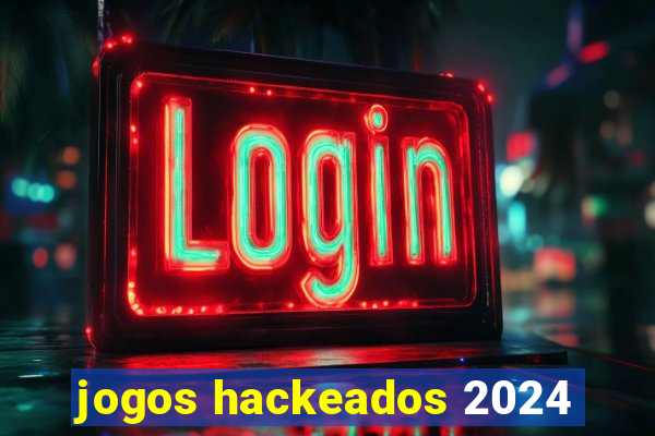 jogos hackeados 2024