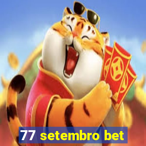 77 setembro bet
