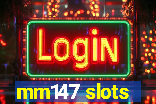 mm147 slots