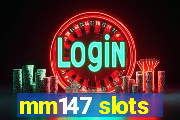 mm147 slots