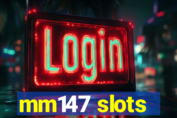 mm147 slots