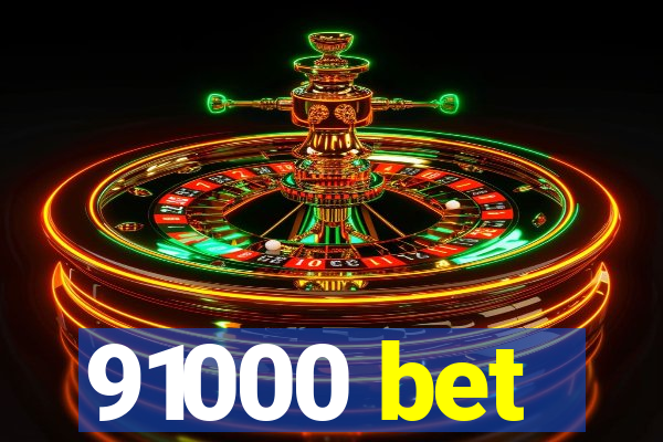 91000 bet