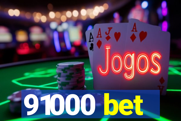 91000 bet