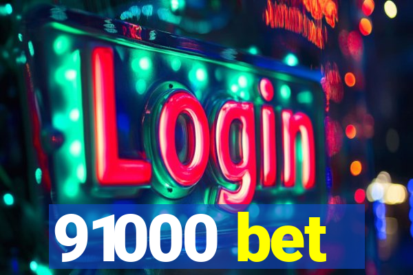 91000 bet