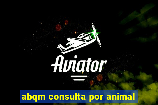 abqm consulta por animal