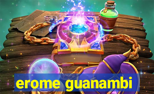 erome guanambi