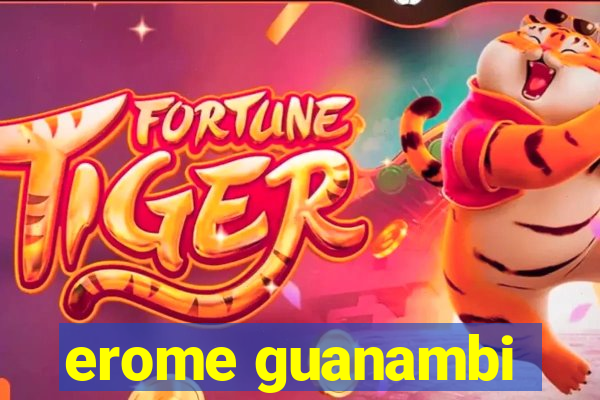 erome guanambi