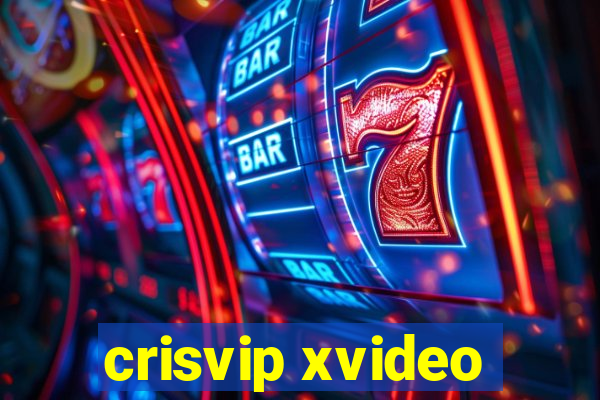 crisvip xvideo