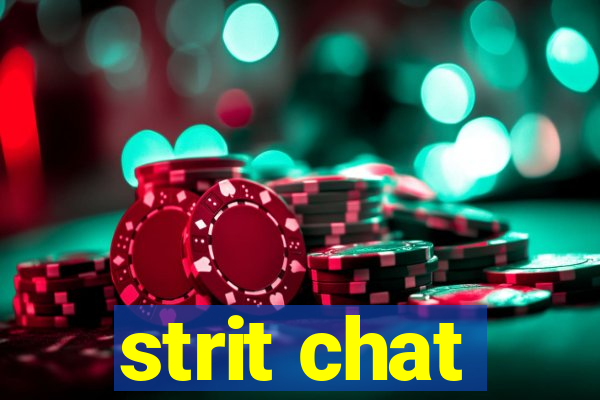 strit chat