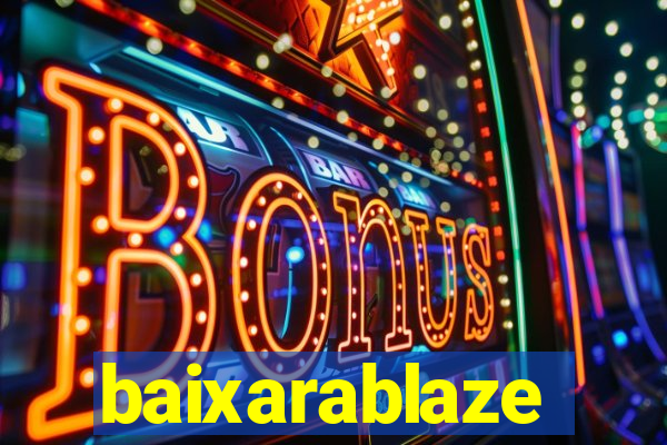 baixarablaze