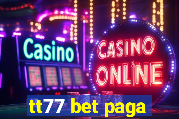 tt77 bet paga