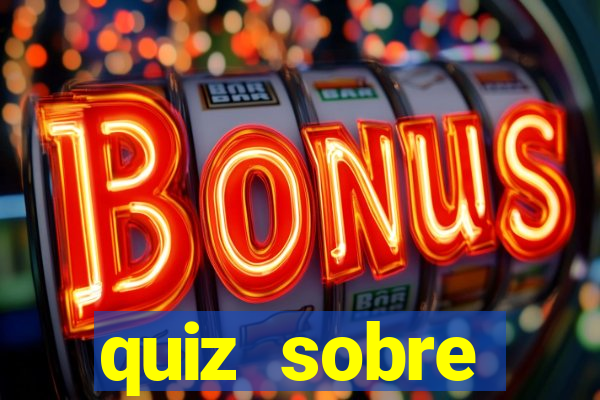quiz sobre conhecimentos gerais