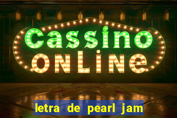 letra de pearl jam yellow ledbetter