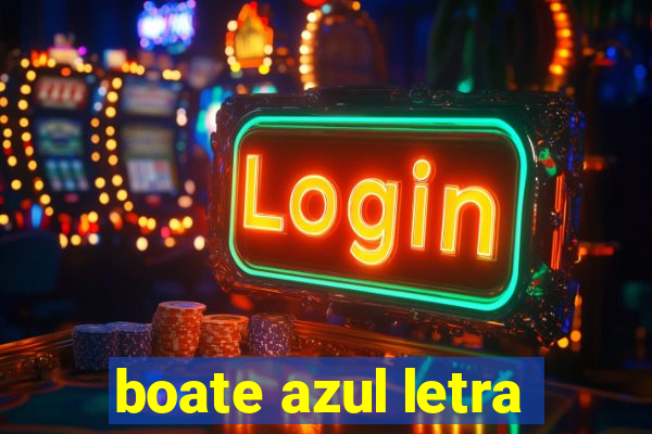 boate azul letra