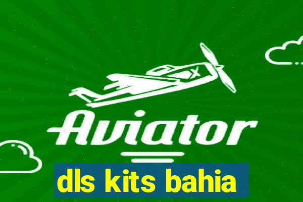 dls kits bahia