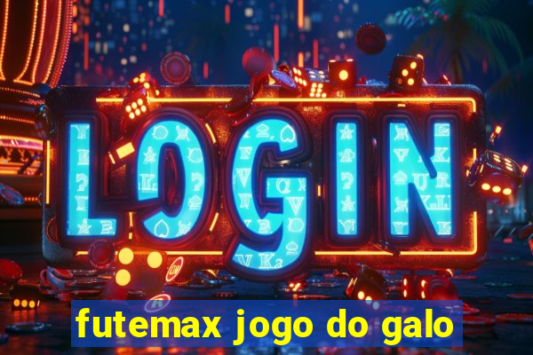 futemax jogo do galo