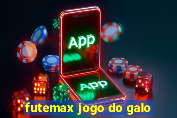 futemax jogo do galo