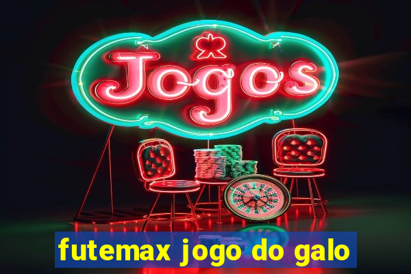 futemax jogo do galo
