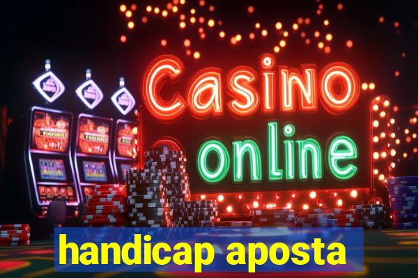 handicap aposta