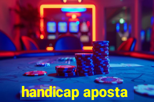 handicap aposta