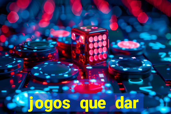 jogos que dar dinheiro de verdade