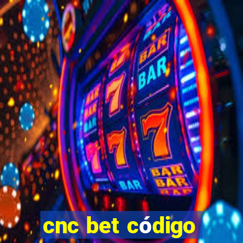 cnc bet código