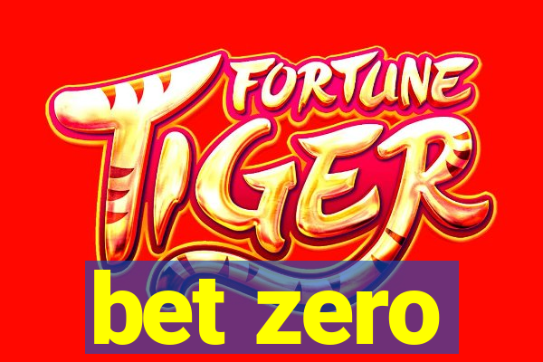 bet zero