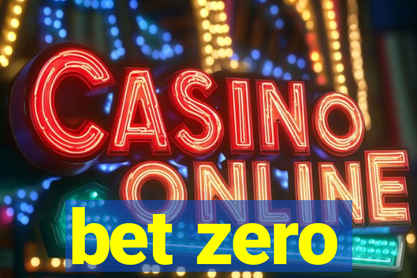 bet zero