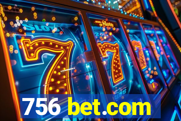 756 bet.com