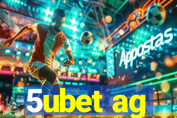 5ubet ag
