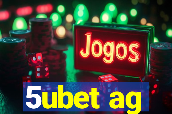 5ubet ag