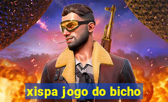 xispa jogo do bicho
