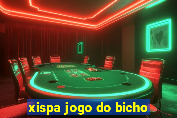 xispa jogo do bicho