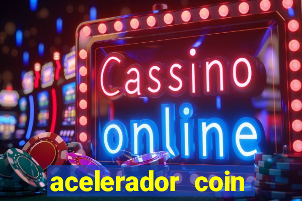 acelerador coin master 2024