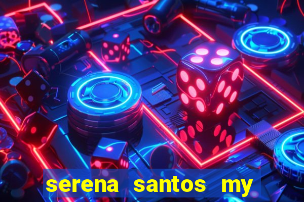 serena santos my pervy family
