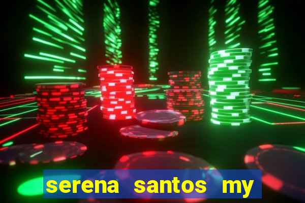 serena santos my pervy family