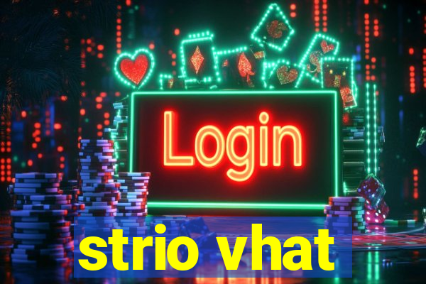strio vhat