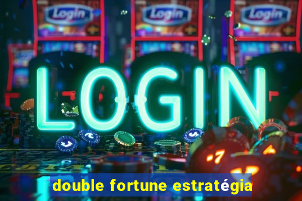 double fortune estratégia