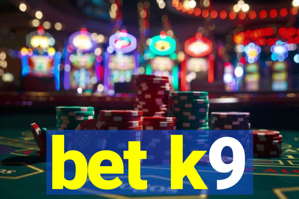 bet k9