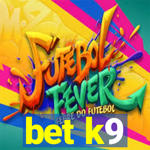 bet k9