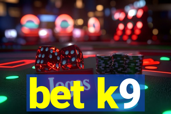 bet k9