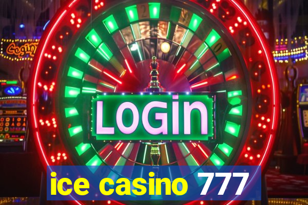 ice casino 777