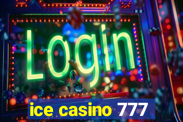 ice casino 777