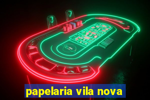 papelaria vila nova