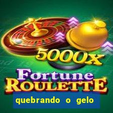 quebrando o gelo ler online